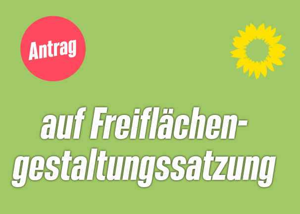 Antrag auf Freiflächengestaltungssatzung