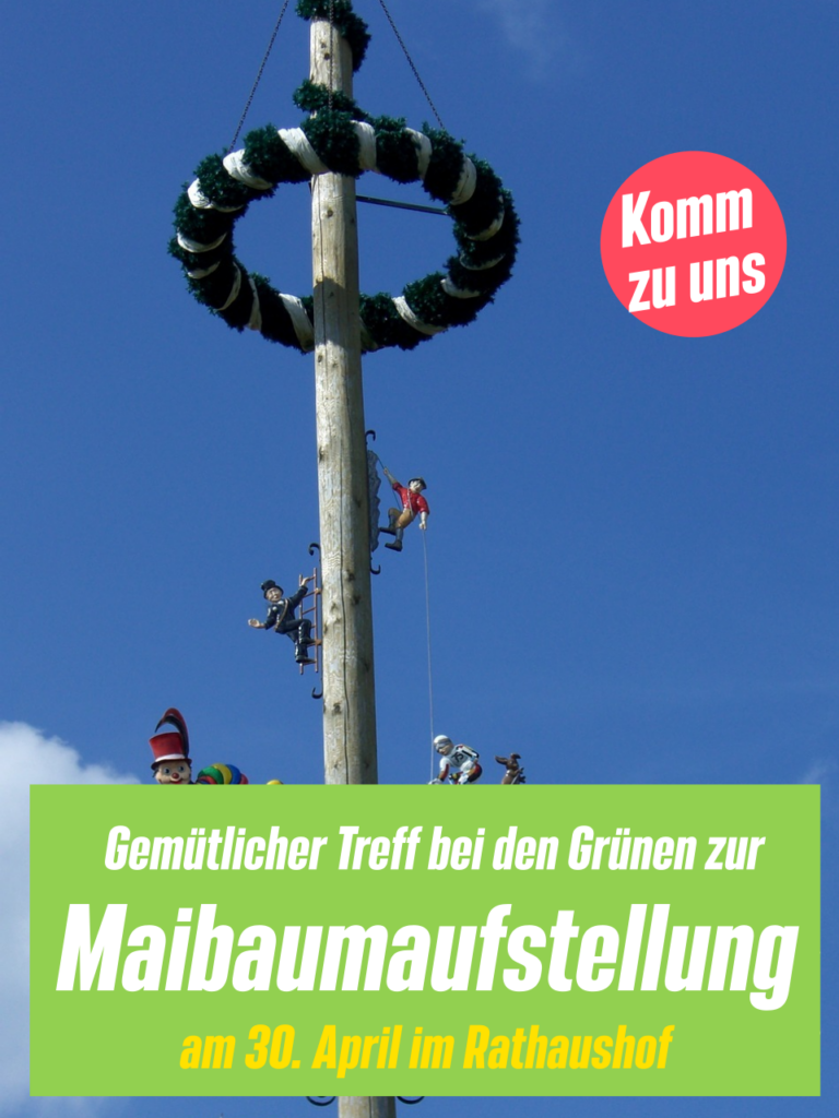 Wir treffen uns bei der Maibaumaufstellung – Sei dabei!